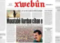 Rojnameya Xwebûne humara 259îne bi manşeta ‘Muxatabê Kurdan cîhan e’ vecîya